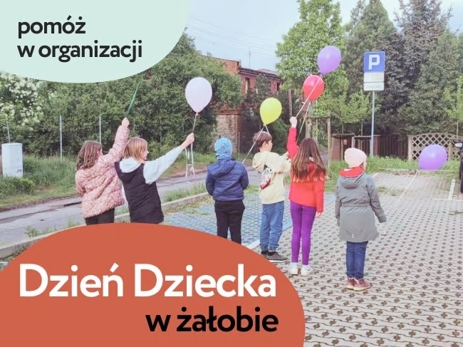 Zorganizujmy Dzień Dziecka dla dzieci, które straciły bliskich... - zdjęcie główne