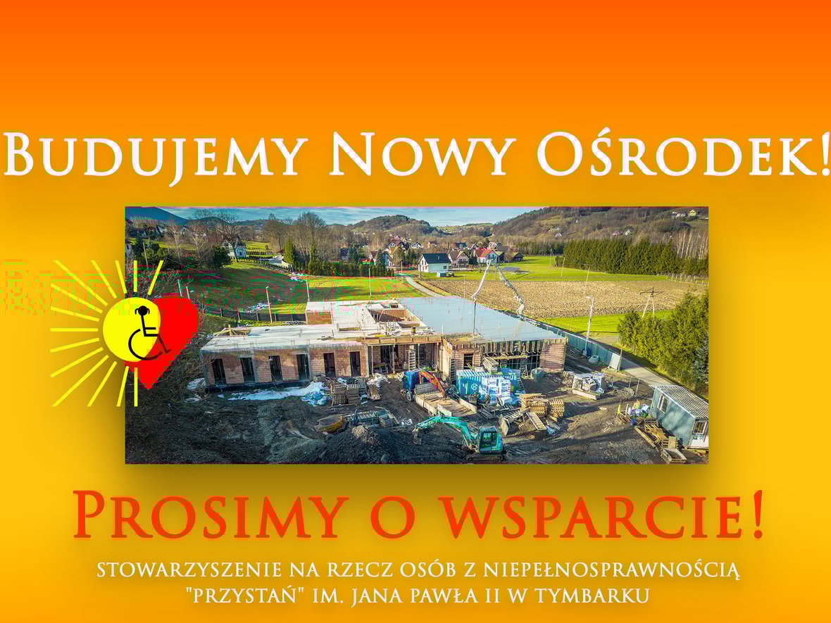 Pomóż nam wybudować ośrodek rehabilitacyjny PRZYSTAŃ! - zdjęcie główne