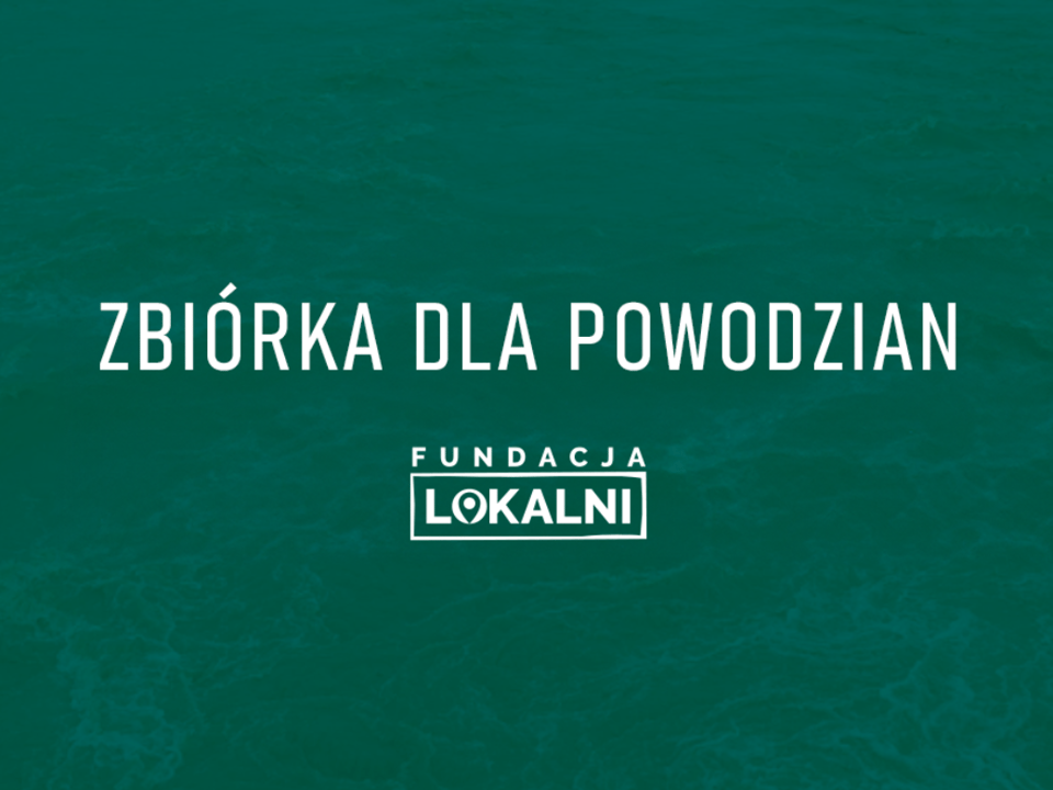 Pomagamy powodzianom w trudnych chwilach. DOŁĄCZ! - zdjęcie główne
