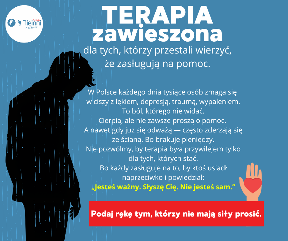 TERAPIA ZAWIESZONA bo nie każdy ma siłę prosić o pomoc.