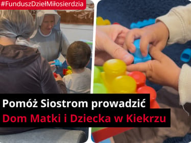 Pomóż nam prowadzić Dom Matki i&nbsp;Dziecka w&nbsp;Kiekrzu - zdjęcie główne