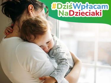 Dziś Wpłacam Na&nbsp;Dzieciaki - zdjęcie główne