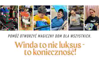 Pomóż otworzyć "Magiczny Dom" dla wszystkich. Winda to nie luksus - to konieczność!