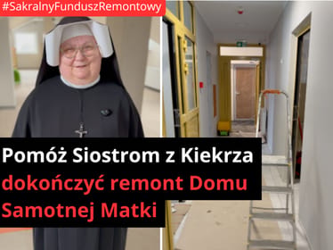 ✝️⛪🏚️ Pomóż Siostrom dokończyć remont Domu Samotnej Matki w Kiekrzu! - main photo