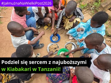 Kampania Wielkopostna 2026. Podziel się sercem z&nbsp;najuboższymi i&nbsp;więźniami w&nbsp;Kiabakari w&nbsp;Tanzanii! - zdjęcie główne