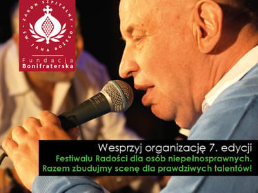 Nie pozwól, by&nbsp;ich talenty zgasły w&nbsp;ciszy! Wesprzyj organizację Festiwalu Radości dla&nbsp;niepełnosprawnych - zdjęcie główne