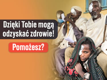Przywróćmy wzrok i&nbsp;nadzieję najuboższym mieszkańcom Etiopii&nbsp;💛 - zdjęcie główne