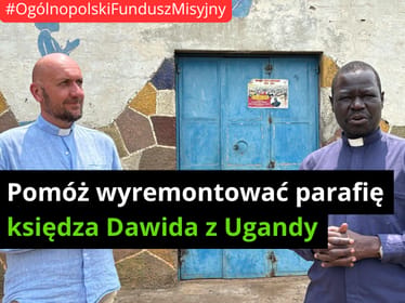 🇺🇬⛪ Dalsza pomoc dla&nbsp;ks. Dawida z&nbsp;Ugandy - zdjęcie główne