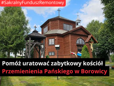 Ratujmy unikatowy kościół w&nbsp;Borowicy - potrzebna wymiana dachu! - zdjęcie główne