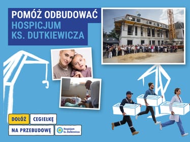 Od&nbsp;serca dla&nbsp;serca – dorzuć cegiełkę na&nbsp;przebudowę Hospicjum im.ks. E. Dutkiewicza SAC w&nbsp;Gdańsku - zdjęcie główne
