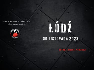 Gala Biznes Boxing Polska 30/11/23 ŁÓDŹ - zdjęcie główne