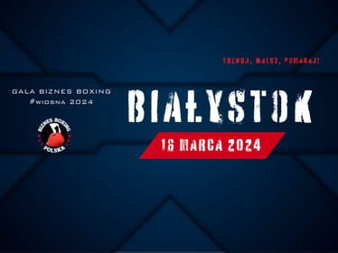 Gala Biznes Boxing Polska 16/03/24 BIAŁYSTOK - zdjęcie główne