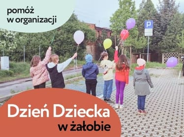 Zorganizujmy Dzień Dziecka dla&nbsp;dzieci, które straciły bliskich... - zdjęcie główne