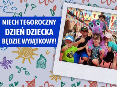 Z okazji Dnia Dziecka dajmy młodym niezapomniane przeżycia! - zdjęcie główne