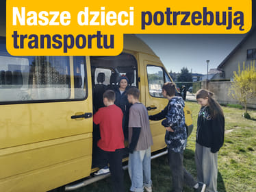 Pomóż nam zapewnić bezpieczny transport dla dzieci z Domu Dziecka we Wschowie! - zdjęcie główne