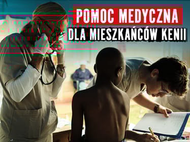 Medycy dla&nbsp;Kenii - razem dla&nbsp;najbiedniejszych - zdjęcie główne