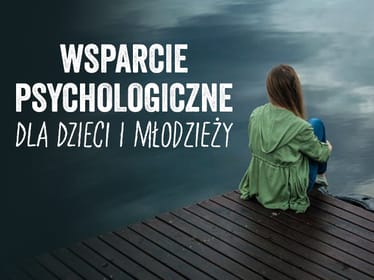 Chcemy chronić dzieci i&nbsp;młodzież, zanim zostaną sami ze&nbsp;swoim cierpieniem – potrzebujemy Twojej pomocy! - zdjęcie główne