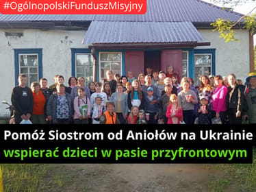 🇺🇦 Pomoc dla dzieci i ich rodzin, żyjących w pasie przyfrontowym wojny (etap II) - zdjęcie główne