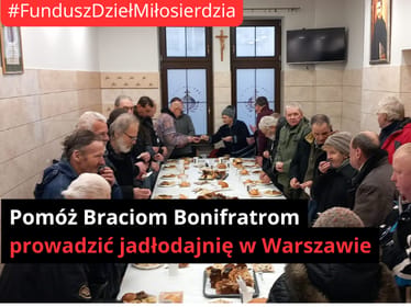 🍲Nakarm głodnych–wesprzyj jadłodajnię braci bonifratrów dla&nbsp;ubogich (etap II) - zdjęcie główne