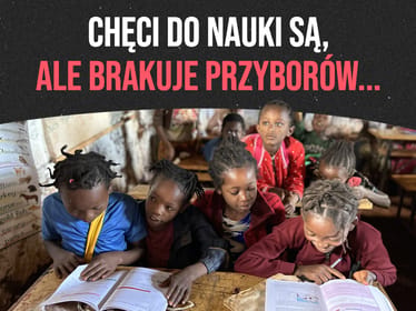 Dzieci w Etiopii chcą się uczyć, ale warunki są bardzo trudne – pomóż! - zdjęcie główne