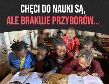Dzieci w Etiopii chcą się uczyć, ale warunki są bardzo trudne – pomóż! - zdjęcie główne