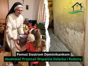 Pomóż Siostrom Dominikankom wybudować Przystań Wsparcia Dziecka i Rodziny - zdjęcie główne