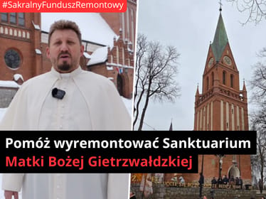 Pomóż wyremontować Sanktuarium Matki Bożej Gietrzwałdzkiej - zdjęcie główne