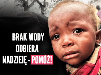Każdy dzień jest dla nich walką o wodę. Razem możemy to zmienić! - zdjęcie główne