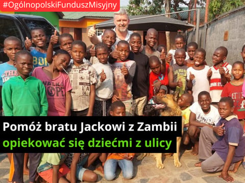 🇿🇲👼🏿 Pomóż bratu Jackowi opiekować się dziećmi ulicy w Zambii - zdjęcie główne