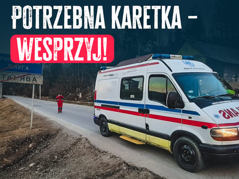 Jesteśmy gotowi do akcji – potrzebujemy tylko karetki! Pomożesz? - main photo
