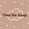 Time For Sleep