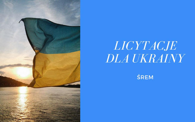 Śrem licytuje dla Ukrainy