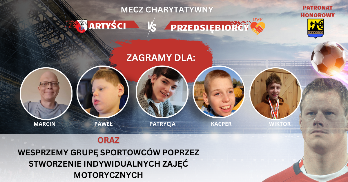 WIELKI MECZ CHARYTATYWNY ARTYŚCI I PRZEDSIĘBIORCY