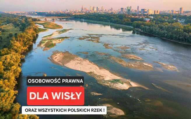 Polskie rzeki wysychają! Nadajmy rzekom ochronę prawną – OSOBA WISŁA i OSOBA RZEKA
